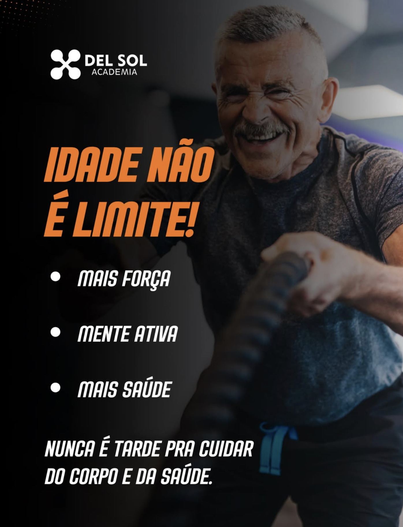 Campanha da Del Sol Academia sobre força, mente ativa e saúde em qualquer idade